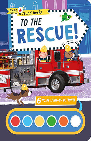 To The Rescue – Children's Light and Sound Book