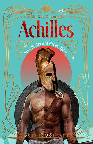 Achilles: New and Ancient Greek Tales