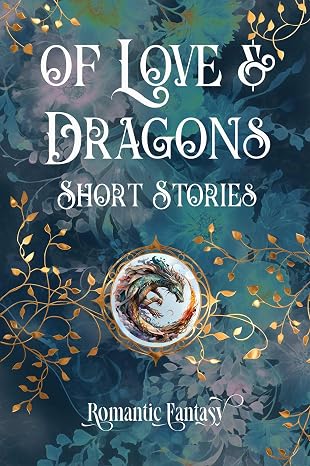 Of Love &amp; Dragons (Romantic Fantasy)
