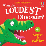 Who s the Loudest Dinosaur  Noisy Pop ups