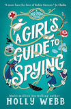 Girl's Guide to Spying (A Rose Patrol Mystery)