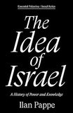The Idea of Israel - A History of Power and Knowledge