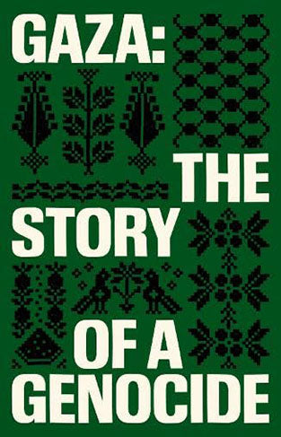 Gaza - The Story of a Genocide