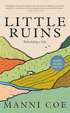 Little Ruins: Rebuilding a Life