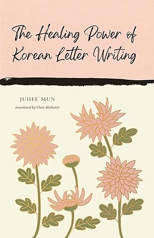 The Healing Power of Korean Letter Writing