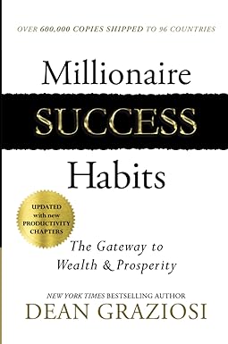 Millionaire Success Habits - The Gateway to Wealth and Prosperity