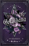 Gothikana: a Dark Academia Gothic Romance: TikTok Made Me Buy It!