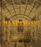 Maximalism: Bold, Bedazzled, Gold, and Tasseled Interiors