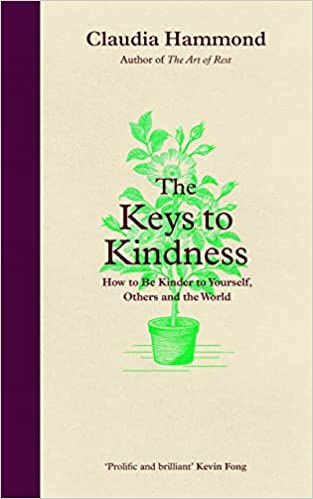 The Keys to Kindness - How to Be Kinder to Yourself, Others and the Planet