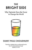 The Bright Side - Why Optimists Have the Power to Change the World