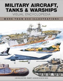 Military Aircraft Tanks and Warships Visual Encyclopedia