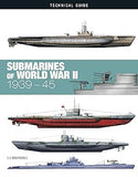 Submarines of World War II (Technical Guides): 1939-45