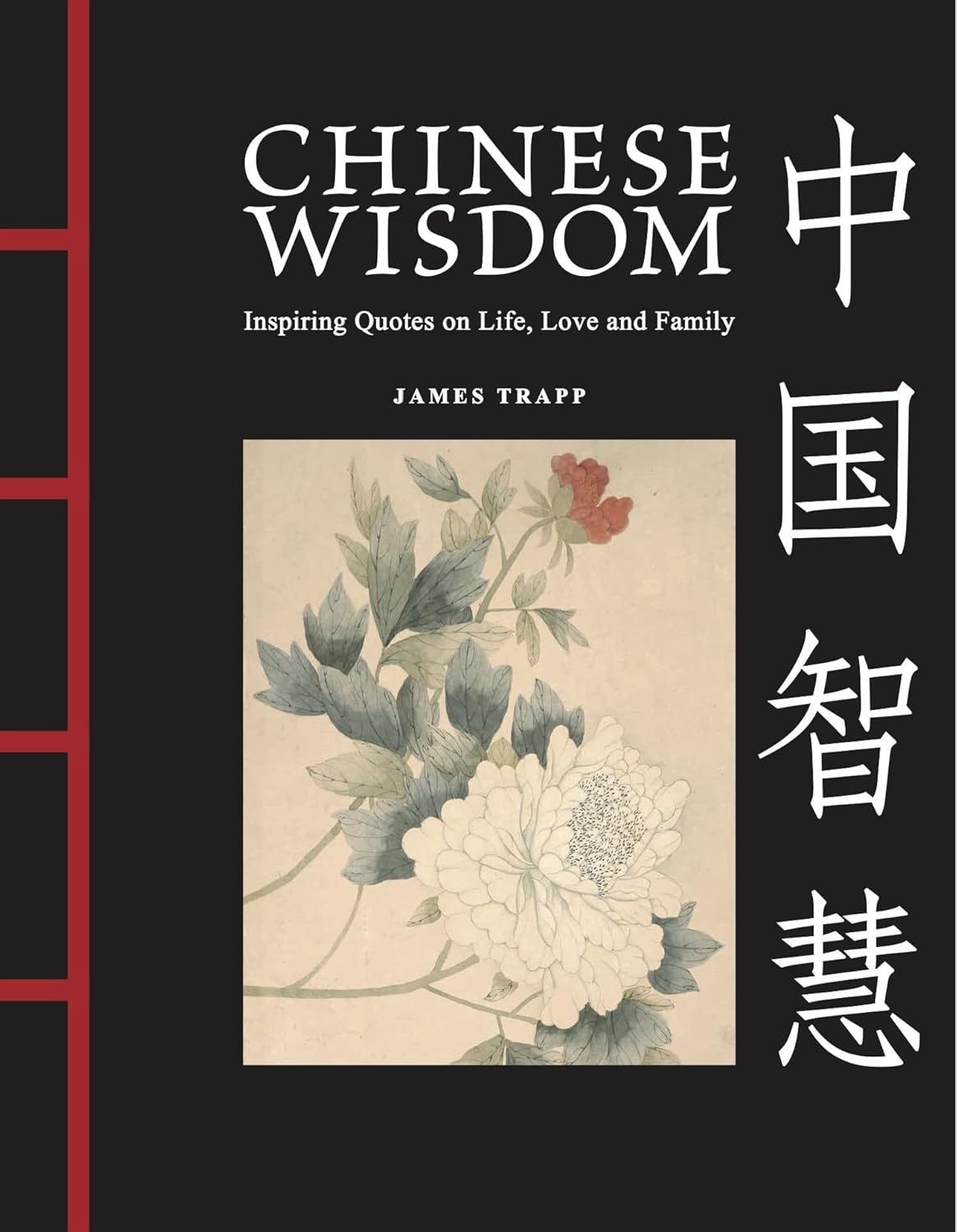Chinese Wisdom - Inspiring Quotes on Life, Love and Family