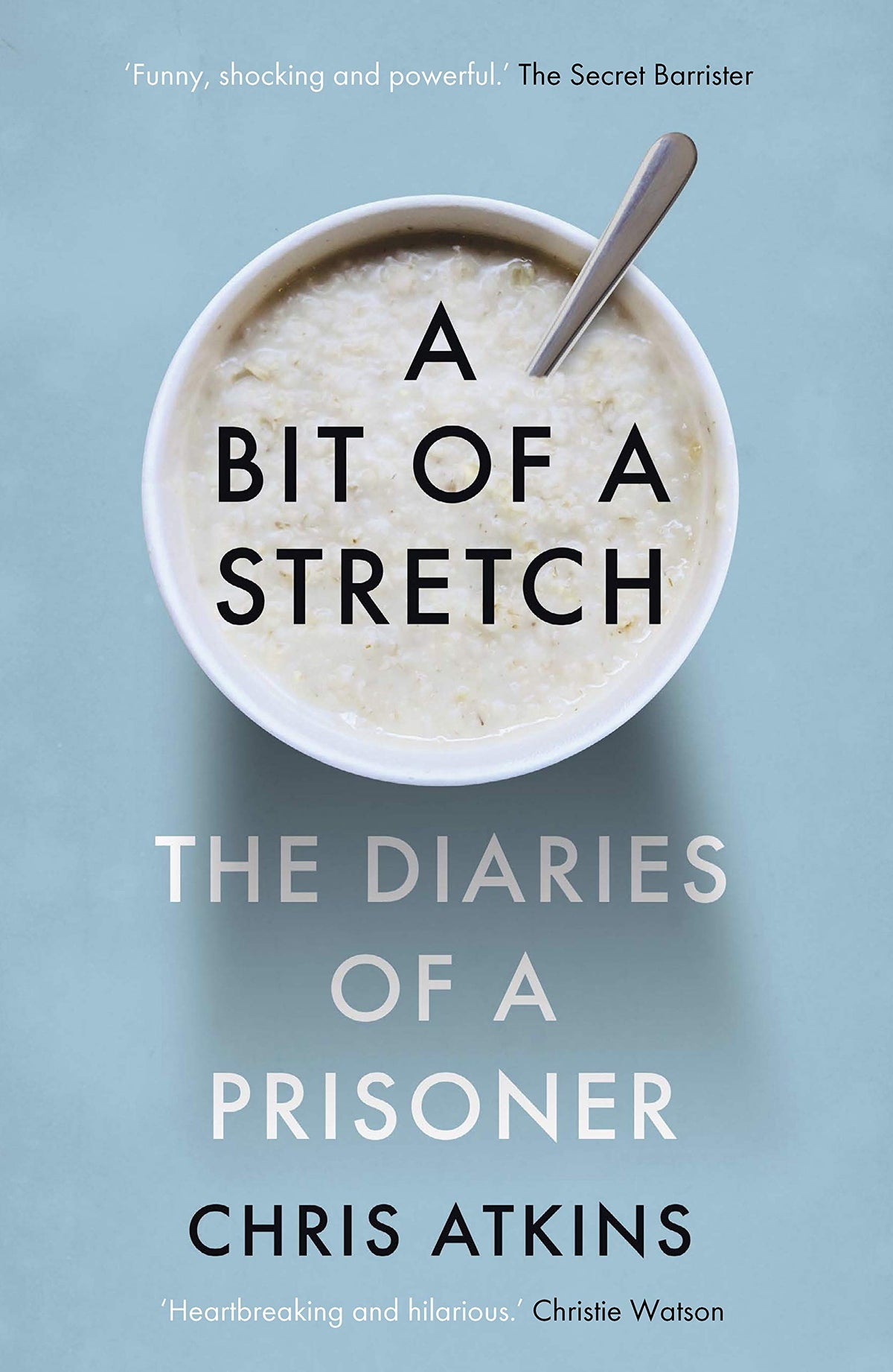 A Bit of a Stretch : The Diaries of a Prisoner