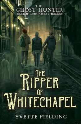 The Ripper of Whitechapel - Ghost Hunter Chronicles 2