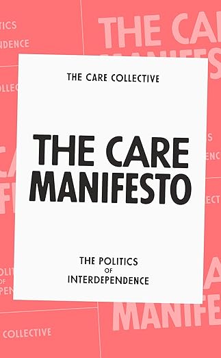 The Care Manifesto: The Politics of Interdependence