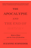 The Apocalypse and the End of History - Modern Jihad and the Crisis of Liberalism