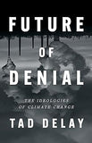 Future of Denial - The Ideologies of Climate Change