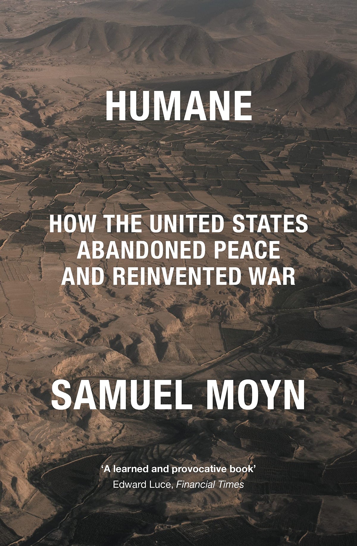 Humane - How the United States Abandoned Peace and Reinvented War