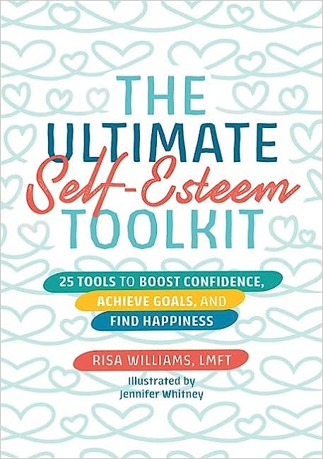 The Ultimate Self-Esteem Toolkit - 25 Tools to Boost Confidence, Achieve Goals, and Find Happiness