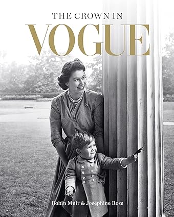 The Crown in Vogue - Vogue's 'special Royal Salute' to Queen Elizabeth II and the House of Windsor