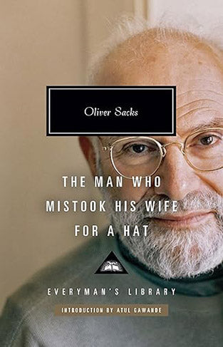 The Man Who Mistook His Wife for a Hat Everymans Library CLASSICS