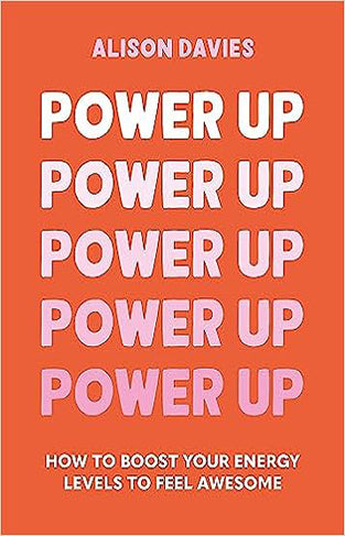 Power Up - How to Feel Awesome by Protecting and Boosting Positive Energy