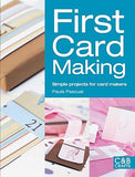 First Card Making - Simple Projects for Card Makers