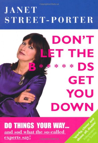 Dont Let the B****ds Get You Down