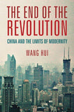 The End of the Revolution - China and the Limits of Modernity