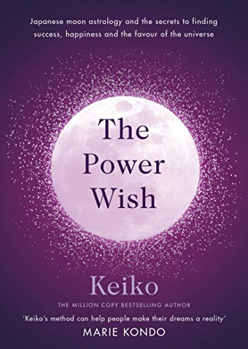 The Power Wish - Japanese Astrology and Secrets to Making Your Dreams Come True