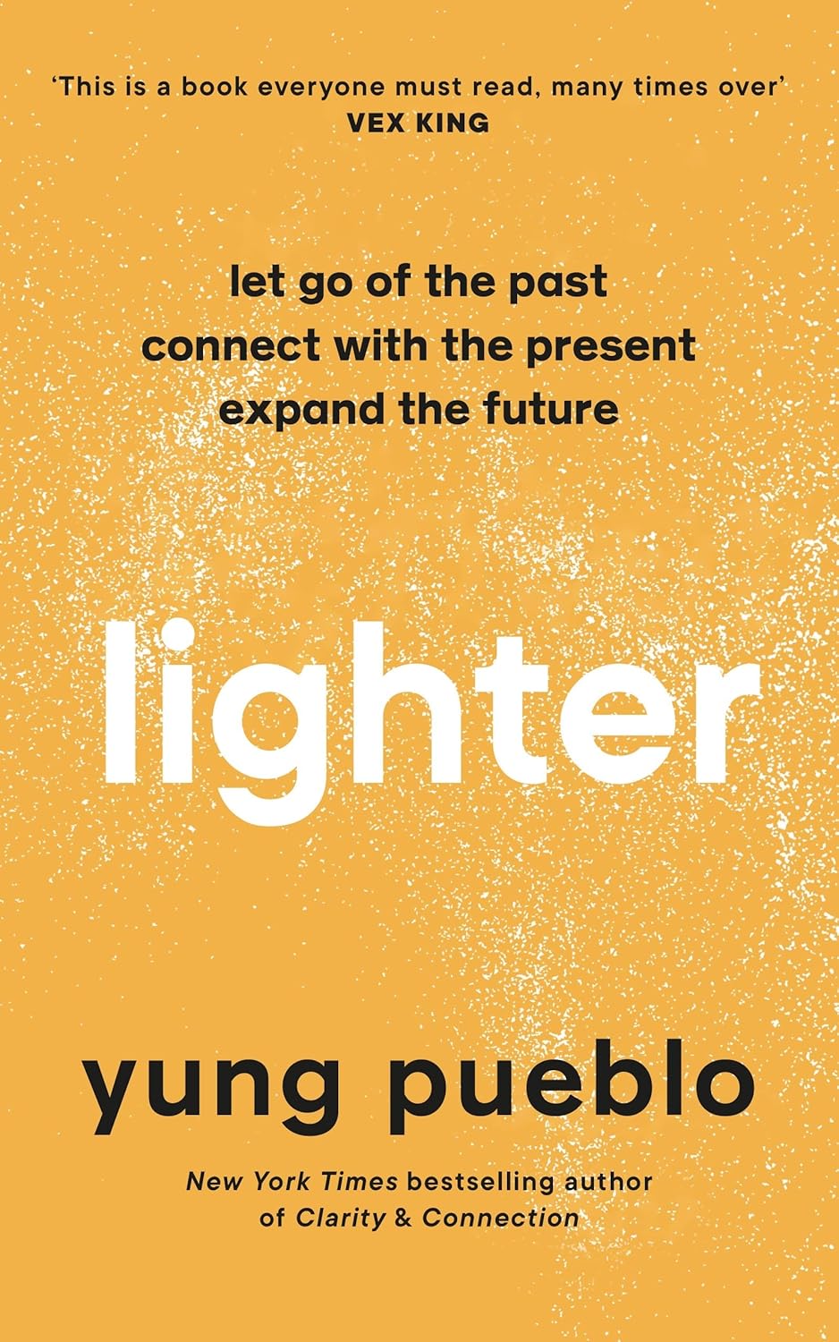 Lighter - Let Go of the Past, Connect with the Present, and Expand the Future