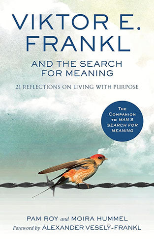 Viktor E. Frankl and the Search for Meaning