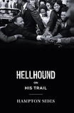 Hellhound on His Trail - The Stalking of Martin Luther King, Jr. and the International Hunt for His Assassin