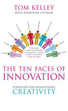 The Ten Faces of Innovation Strategies for Heightening Creativity