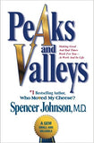 Peaks and Valleys: Making Good and Bad Times Work for You - At Work and in Life