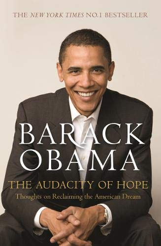 The Audacity of Hope - Thoughts on Reclaiming the American Dream