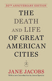 The Death and Life of Great American Cities (Modern Library): 50th Anniversary Edition