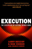 Execution The Discipline Of Getting Things Done