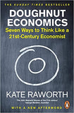 Doughnut Economics - Seven Ways to Think Like a 21st-Century Economist