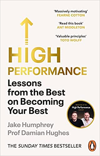High Performance - Lessons from the Best on Becoming Your Best