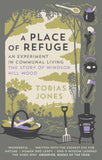 A Place of Refuge - An Experiment in Communal Living The Story of Windsor Hill Wood