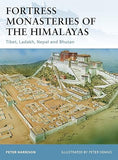 Fortress Monasteries of the Himalayas - Tibet, Ladakh, Nepal and Bhutan