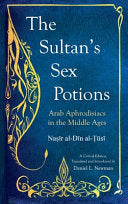 The Sultan's Sex Potions - Arab Aphrodisiacs in the Middle Ages