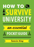 How to Survive University: An Essential Pocket Guide
