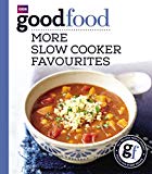 Good Food: More Slow Cooker Favourites: Triple-tested Recipes