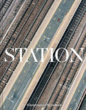 Station: A journey through 20th and 21st century railway architecture and design