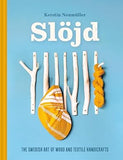 Slöjd  The Swedish Art of Wood and Textile Handicrafts