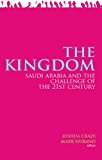 The Kingdom: Saudi Arabia And The Challenge Of The 21st Century