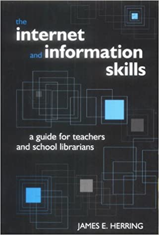 The Internet and Information Skills - A Guide for Teachers and School Librarians